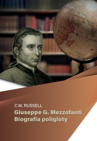 Giuseppe G. Mezzofanti. Biografia poligloty - Charles William Russell - ebook