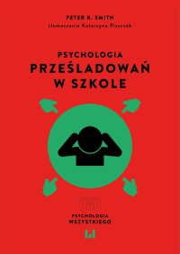 Psychologia prześladowań w szkole - Peter K. Smith - ebook