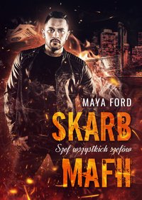 Szef wszystkich szefów. Skarb Mafii. Tom 3 - Maya Ford - ebook