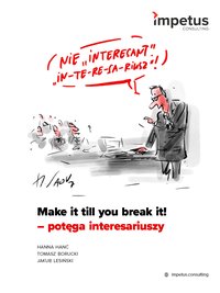 Make it - till you break it! - potęga interesariuszy - Hanna Hanć - ebook