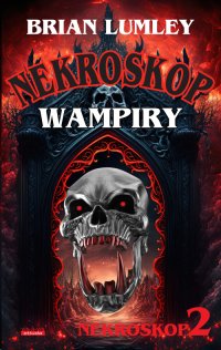 Nekroskop. Tom 2. Wampiry - Brain Lumley - ebook