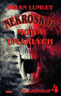 Nekroskop. Tom 4. Mowa umarłych - Brain Lumley - ebook