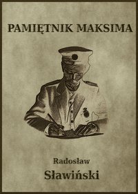 Pamiętnik Maksima - Radosław Sławiński - ebook