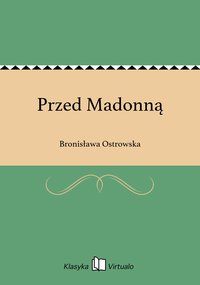 Przed Madonną - Bronisława Ostrowska - ebook