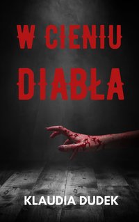 W Cieniu Diabła - Klaudia Dudek - ebook