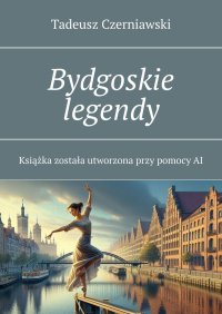 Bydgoskie legendy - Tadeusz Czerniawski - ebook