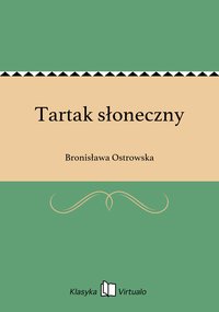 Tartak słoneczny - Bronisława Ostrowska - ebook