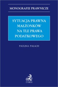 Sytuacja prawna małżonków na tle prawa podatkowego - Paulina Pałach - ebook