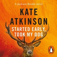 Started Early, Took My Dog - Kate Atkinson - audiobook