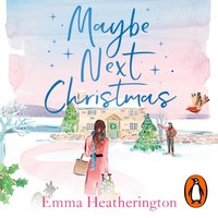 Maybe Next Christmas - Emma Heatherington - audiobook