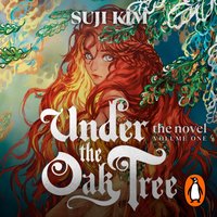 Under the Oak Tree. Volume 1 - Suji Kim - audiobook