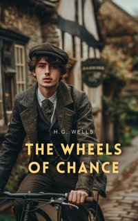 Wheels of Chance - H. G Wells - audiobook