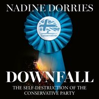 Downfall - Nadine Dorries - audiobook