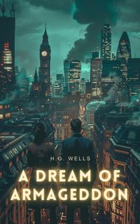 Dream of Armageddon - H. G Wells - audiobook