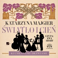 Światło i cień - Katarzyna Majgier - audiobook