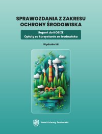 Sprawozdania z zakresu ochrony środowiska. Raport do KOBiZE. Opłaty za korzystanie ze środowiska - Opracowanie zbiorowe - ebook