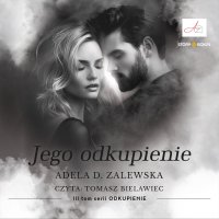 Odkupienie. Tom 3. Jego odkupienie - Adela D. Zalewska - audiobook