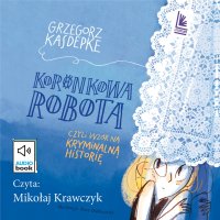 Koronkowa robota - Grzegorz Kasdepke - audiobook