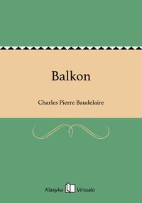 Balkon - Charles Pierre Baudelaire - ebook
