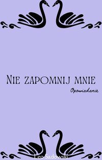 Nie zapomnij mnie - Leo Sadowski - ebook