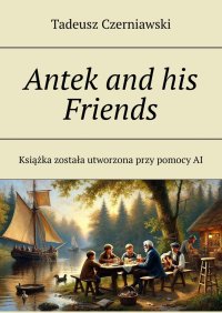 Antek and his Friends - Tadeusz Czerniawski - ebook