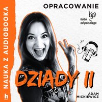 Dziady. Część 2. Lektura z opracowaniem - Adam Mickiewicz - audiobook