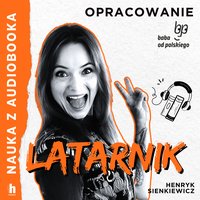 Latarnik. Lektura z opracowaniem - Henryk Sienkiewicz - audiobook