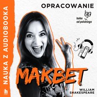 Makbet. Lektura z opracowaniem - William Shakespeare - audiobook