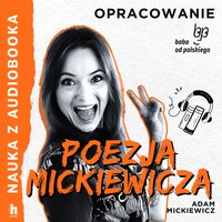 Poezja Mickiewicza. Lektura z opracowaniem - Adam Mickiewicz - audiobook