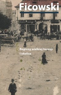 Regiony wielkiej herezji i okolice. Bruno Schulz i jego mitologia - Jerzy Ficowski - ebook