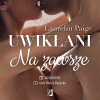 Na zawsze. Uwikłani. Tom 3 - Laurelin Paige - audiobook