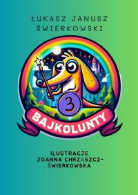 Bajkolunty 3 - Łukasz Świerkowski - ebook