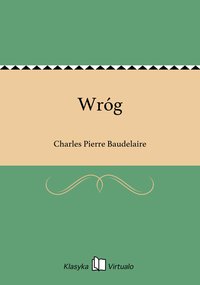 Wróg - Charles Pierre Baudelaire - ebook