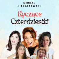 Ryczące czterdziestki - Michał Niedałtowski - audiobook