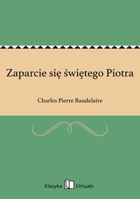 Zaparcie się świętego Piotra - Charles Pierre Baudelaire - ebook