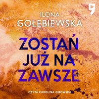 Zostań już na zawsze - Ilona Gołębiewska - audiobook