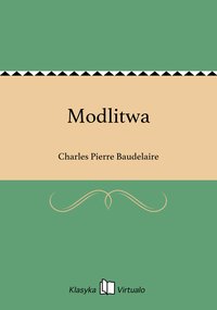 Modlitwa - Charles Pierre Baudelaire - ebook
