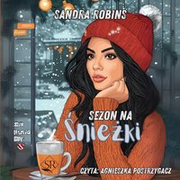 Sezon na śnieżki - Sandra Robins - audiobook