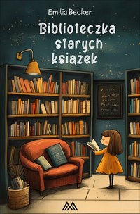 Biblioteczka starych książek - Emilia Becker - ebook