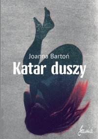 Katar duszy - Joanna Bartoń - ebook