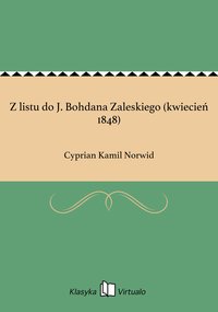 Z listu do J. Bohdana Zaleskiego (kwiecień 1848) - Cyprian Kamil Norwid - ebook