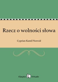Rzecz o wolności słowa - Cyprian Kamil Norwid - ebook
