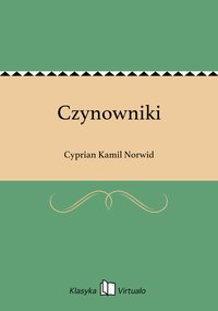 Czynowniki - Cyprian Kamil Norwid - ebook