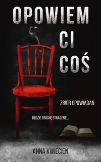 Opowiem Ci coś - Anna Kwiecień - ebook