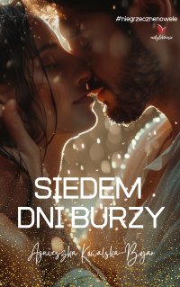 Siedem dni burzy - Agnieszka Kowalska-Bojar - ebook