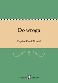 Do wroga - Cyprian Kamil Norwid - ebook