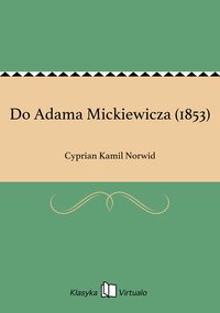 Do Adama Mickiewicza (1853) - Cyprian Kamil Norwid - ebook