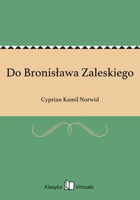 Do Bronisława Zaleskiego - Cyprian Kamil Norwid - ebook