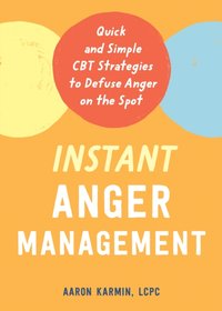 Instant Anger Management [DRM] - Aaron Karmin - ebook