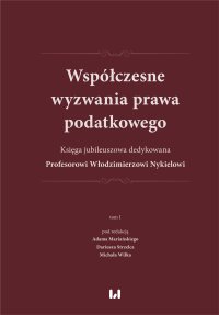 Współczesne wyzwania prawa podatkowego. Księga jubileuszowa dedykowana Profesorowi Włodzimierzowi Nykielowi. Tom 1 - Adam Mariański prof. UŁ - ebook